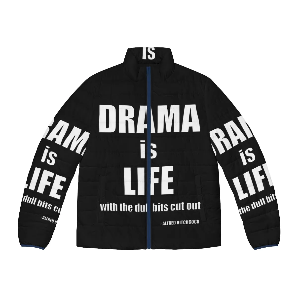 "Drama Is Life" Alfred Hitchcock Quote Puffer Jacket