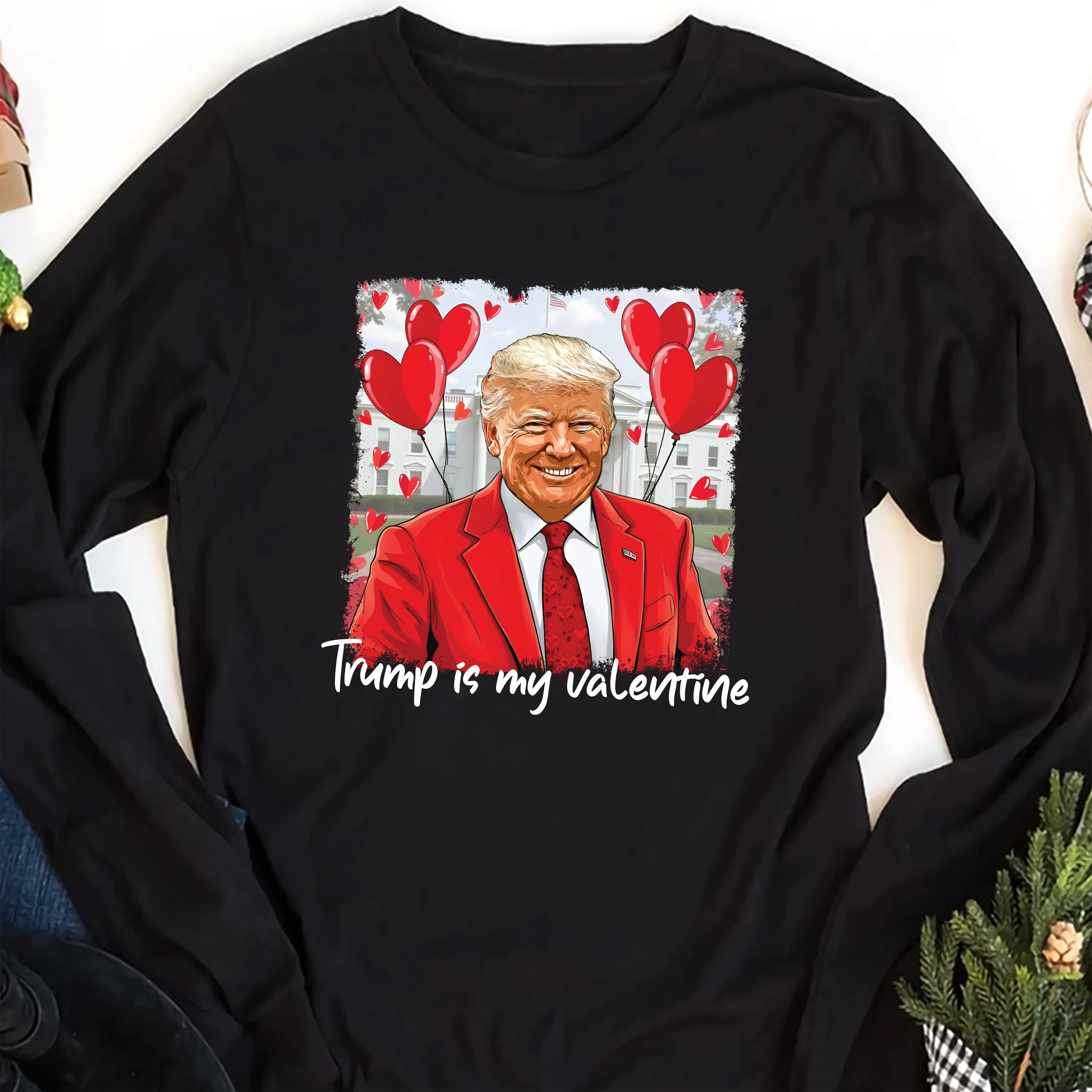 Trump Is My Valentine Long Sleeve Shirt, Political Maga Valentine Shirt