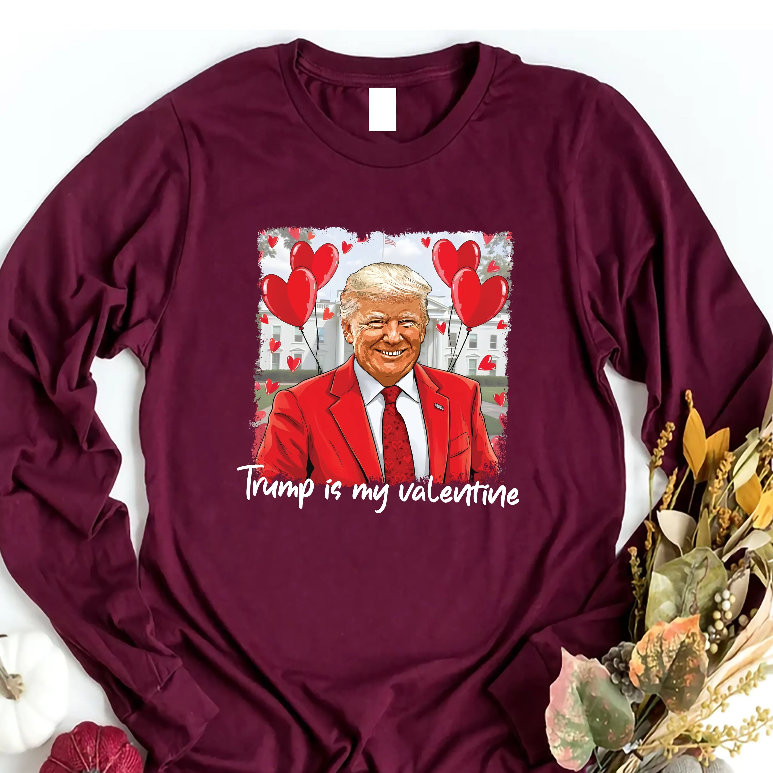 Trump Is My Valentine Long Sleeve Shirt, Political Maga Valentine Shirt